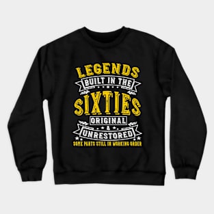 Vintage Sixties Birthday 60s Tee Legends Built In The 1960s Crewneck Sweatshirt